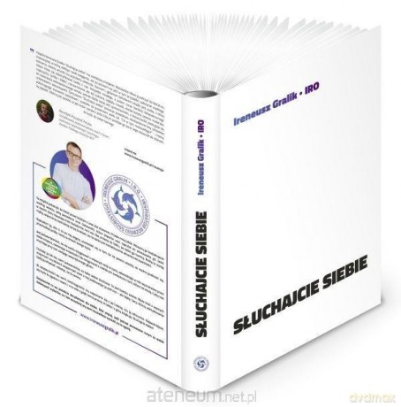 Słuchajcie siebie - Ireneusz Gralik [KSIĄŻKA]