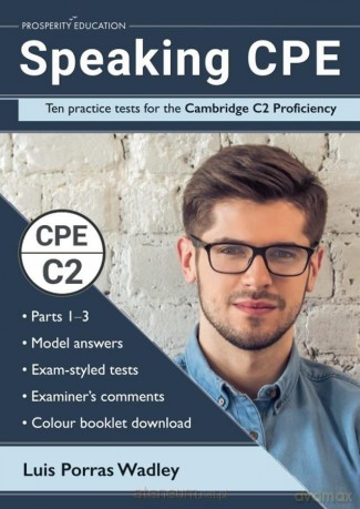 Speaking CPE:Ten Practice Cambridge C2 - Luis Porras Wadley [KSIĄŻKA]