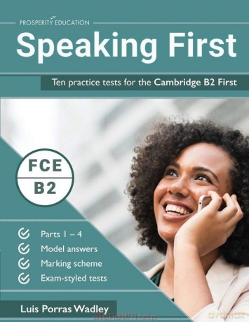 Speaking First Ten Practice Cambridge B2 - Luis Porras Wadley [KSIĄŻKA]