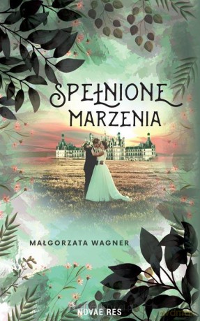 Spełnione marzenia - Małgorzata Wagner [KSIĄŻKA]