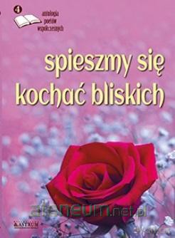 Spieszmy się kochać bliskich [KSIĄŻKA]