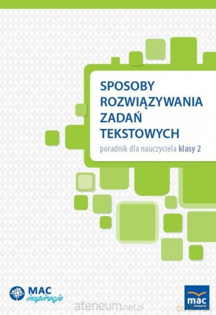 Sposoby rozwiązywania zadań tekstowych. Poradnik [KSIĄŻKA]