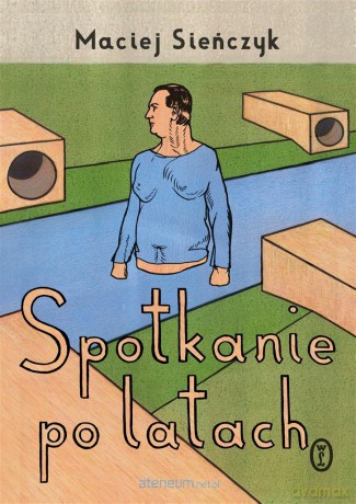 Spotkanie po latach - Maciej Sieńczyk [KSIĄŻKA]