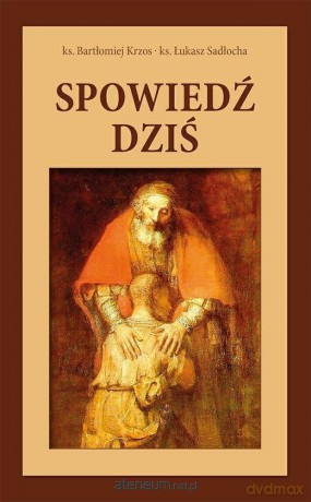 Spowiedź dziś - ks. Bartłomiej Krzos, ks. Łukasz Sadłocha [KSIĄŻKA]
