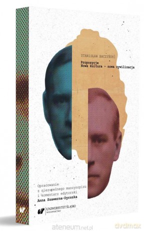 Stanisław Baczyński: Propozycje. Nowa kultura - Anna Szawerna-Dyrszka [KSIĄŻKA]