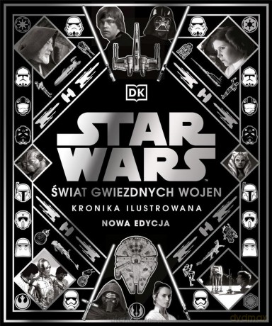 Star Wars. Świat Gwiezdnych Wojen - Kristin Baver, Pablo Hidalgo [KSIĄŻKA]