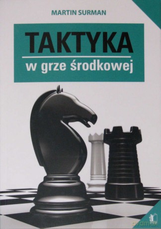 Taktyka w grze środkowej - Martin Surman [KSIĄŻKA]