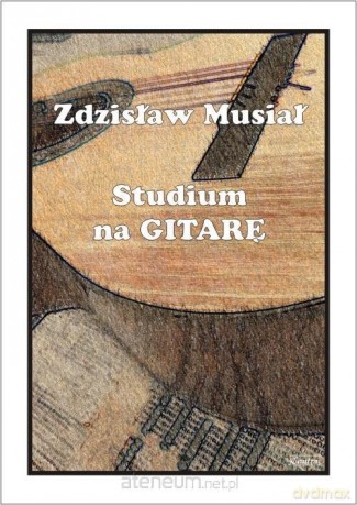 Studium na gitarę - Zdzisław Musiał [KSIĄŻKA]