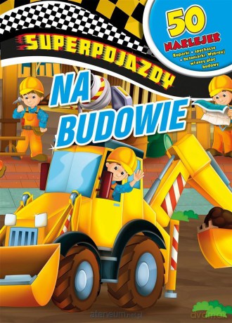 Superpojazdy. Na budowie [KSIĄŻKA]