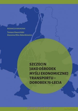 Szczecin jako ośrodek myśli ekonomicznej.. [KSIĄŻKA]
