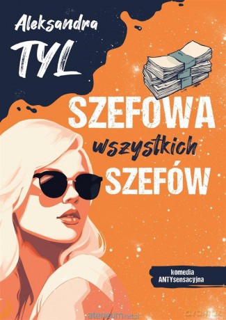 Szefowa wszystkich szefów - Aleksandra Tyl [KSIĄŻKA]
