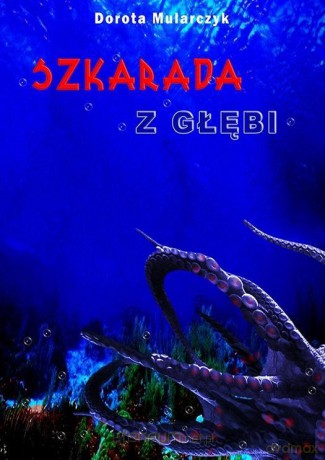 Szkarada z głębi - Dorota Mularczyk [KSIĄŻKA]