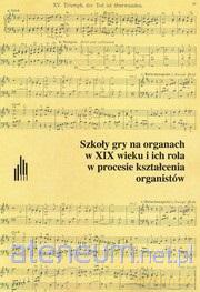 Szkoły gry na organach w XIX wieku i ich rola - Michał Duźniak [KSIĄŻKA]