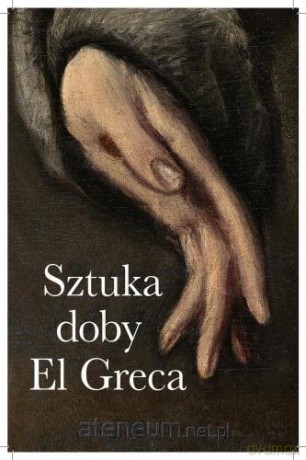 Sztuka doby El Greca [KSIĄŻKA]