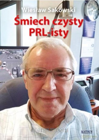 Śmiech czysty PRL-isty - Wiesław Sakowski [KSIĄŻKA]