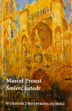 Śmierć katedr - Marcel Proust [KSIĄŻKA]