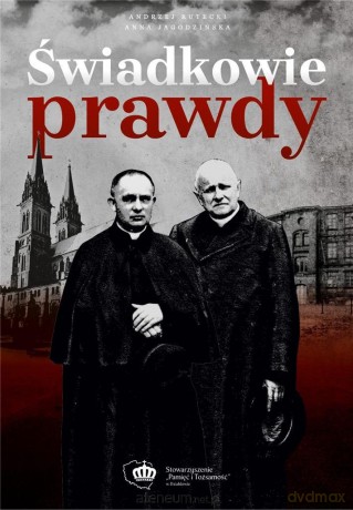 Świadkowie prawdy. Duchowni katoliccy - Andrzej Rutecki, Anna Jagodzińska [KSIĄŻKA]