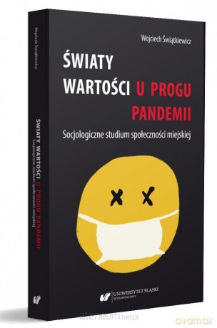 Światy wartości u progu pandemii - Wojciech Świątkiewicz [KSIĄŻKA]