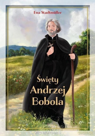 Święty Andrzej Bobola - Ewa Stadtmuller [KSIĄŻKA]