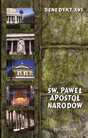 Święty Paweł Apostoł Narodów - Benedykt XVI [KSIĄŻKA]