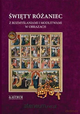 Święty różaniec z rozmyślaniami i modlitwami.. A4 [KSIĄŻKA]