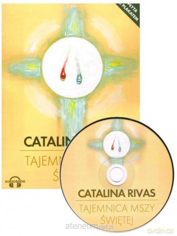 Tajemnica Mszy Świętej - Catalina Rivas [AUDIOBOOK]