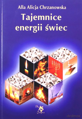 Tajemnice energii świec - Alla Alicja Chrzanowska [KSIĄŻKA]