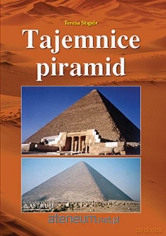 Tajemnice piramid - Teresa Stąpór [KSIĄŻKA]