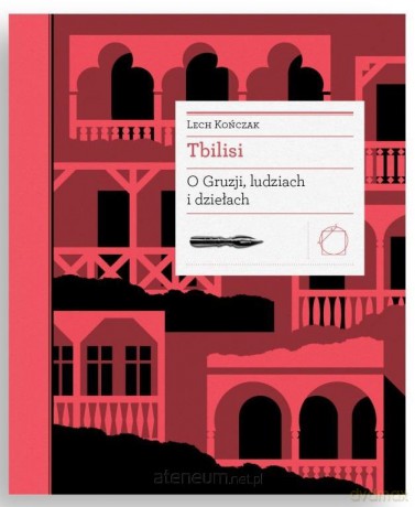 Tbilisi. O Gruzji, ludziach i dziełach - Lech Kończak [KSIĄŻKA]