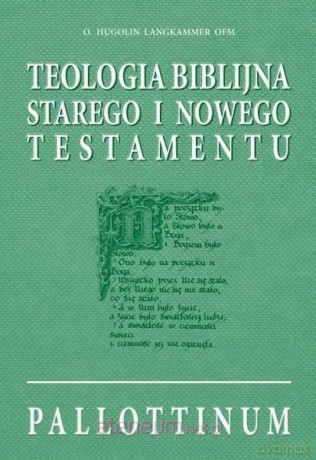 Teologia biblijna Stary Testament i Nowy Testament [KSIĄŻKA]