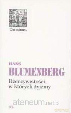 Terminus (Tom 12) Rzeczywistości, w których żyjemy - Hans Blumenberg [KSIĄŻKA]