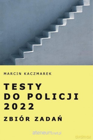 Testy do Policji 2022. Zbiór zadań - Marcin Kaczmarek [KSIĄŻKA]