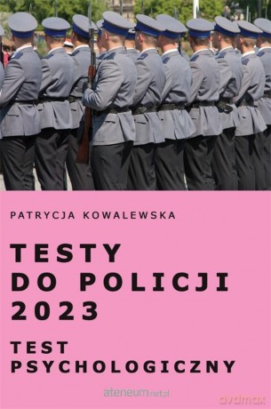 Testy do Policji 2023. Test psychologiczny - Patrycja Kowalewska [KSIĄŻKA]