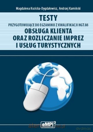 Testy przygotowujące do egz. z kwalifikacji HGT.08 - Magdalena Kozicka-Dygdałowicz, Andrzej Kamiński [KSIĄŻKA]