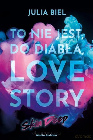 To nie jest, do diabła, love story. Skin Deep - Julia Biel [KSIĄŻKA]
