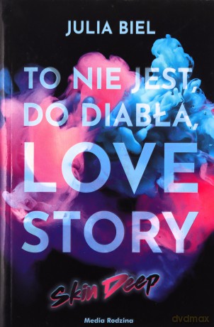 To nie jest, do diabła, love story. Skin Deep - Julia Biel [KSIĄŻKA]