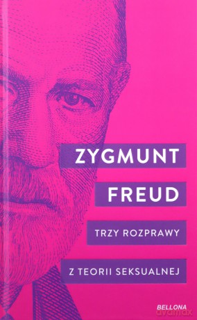 Trzy rozprawy z teorii seksualnej - Zygmunt Freud [KSIĄŻKA]