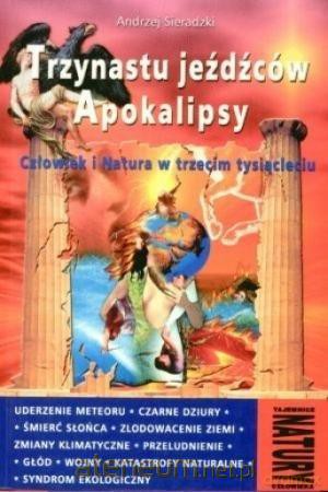 Trzynastu jeźdźców Apokalipsy - Andrzej Sieradzki [KSIĄŻKA]