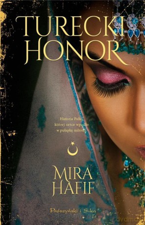 Turecki honor - Mira Hafif [KSIĄŻKA]