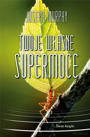 Twoje własne supermoce - Joseph Murphy [KSIĄŻKA]