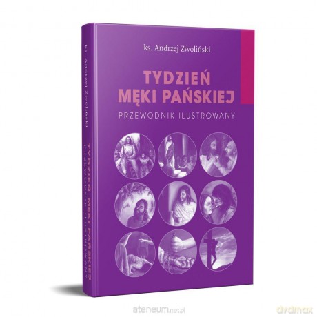Tydzień Męki Pańskiej - Andrzej Zwoliński [KSIĄŻKA]