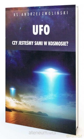 Ufo. Czy jesteśmy sami w kosmosie - Andrzej Zwoliński [KSIĄŻKA]