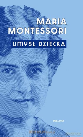 Umysł dziecka - Maria Montessori, Maria Zawanowska [KSIĄŻKA]