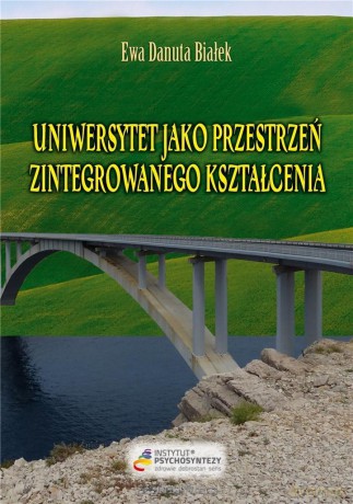 Uniwersytet jako przestrzeń zintegrowanego.. - Białek Ewa Danuta [KSIĄŻKA]