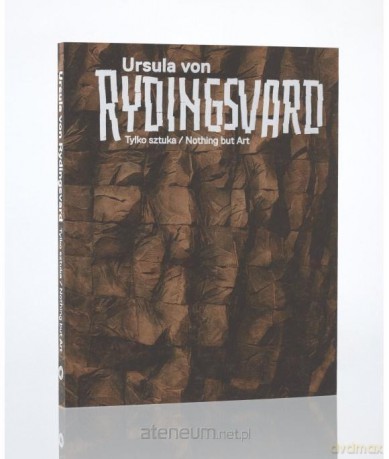 Ursula von Rydingsvard. Tylko sztuka [KSIĄŻKA]