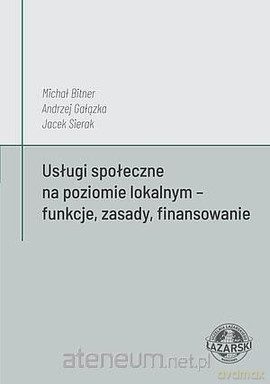 Usługi społeczne na poziomie lokalnym - funkcje - Michał Bitner, Andrzej Gałązka, Jacek Sierak [KSIĄŻKA]