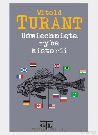 Uśmiechnięta ryba historii - Witold Turant [KSIĄŻKA]