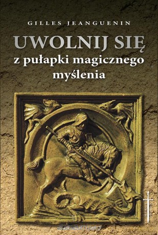 Uwolnij się z pułapki magicznego myślenia - Agnieszka Kuryś [KSIĄŻKA]