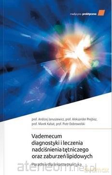 Vademecum diagnostyki i leczenia nadciśnienia tętn - A. Januszewicz, A. Prejbisz, M. Kabat, P. Dobrowolski [KSIĄŻKA]