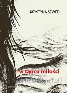 W tańcu miłości - Krystyna Szwed [KSIĄŻKA]